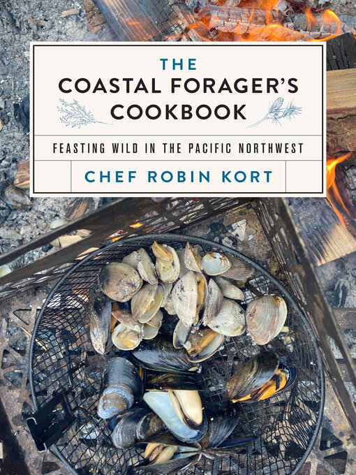 Title details for The Coastal Forager's Cookbook by Robin Kort - Available